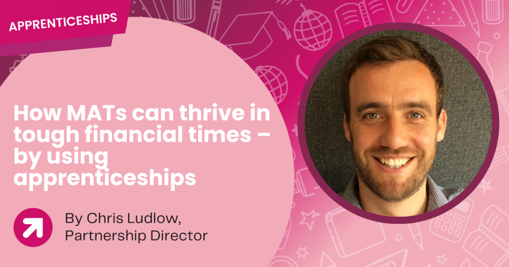 How MATs can thrive in tough financial times – by using apprenticeships to train, retain and recruit staff